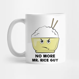 No More Mr. Rice Guy - Funny Rice Pun Mug